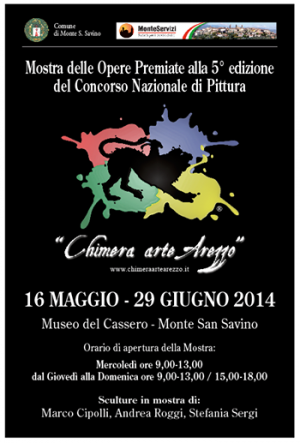 Mostra opere premiate Chimera Arte Arezzo a Monte San Savino Mostra opere premiate Chimera Arte Arezzo a Monte San Savino